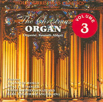Kenneth Abbott/Christmas Organ: Vol. 3